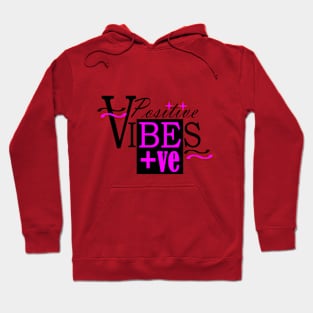 Positive Vibes, Be Positive Hoodie